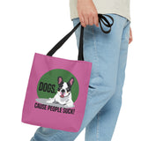 Tote Bag - Dogs Cause People Suck